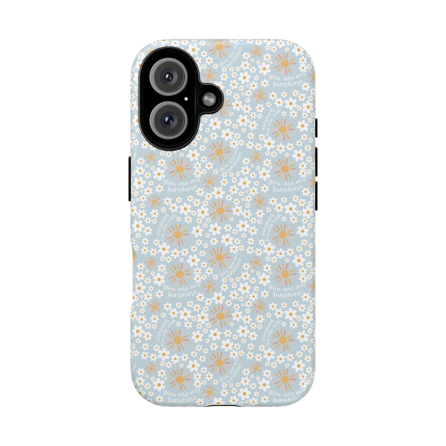 You Are My Sunshine Phone Case - Tough Cases