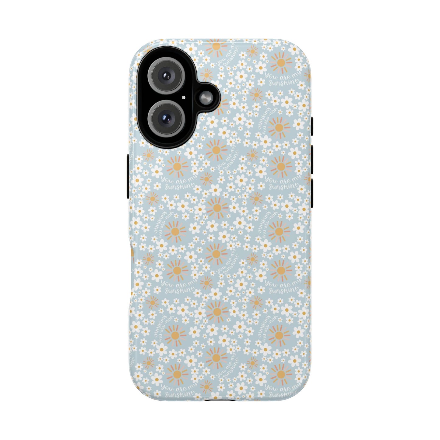You Are My Sunshine Phone Case - Tough Cases