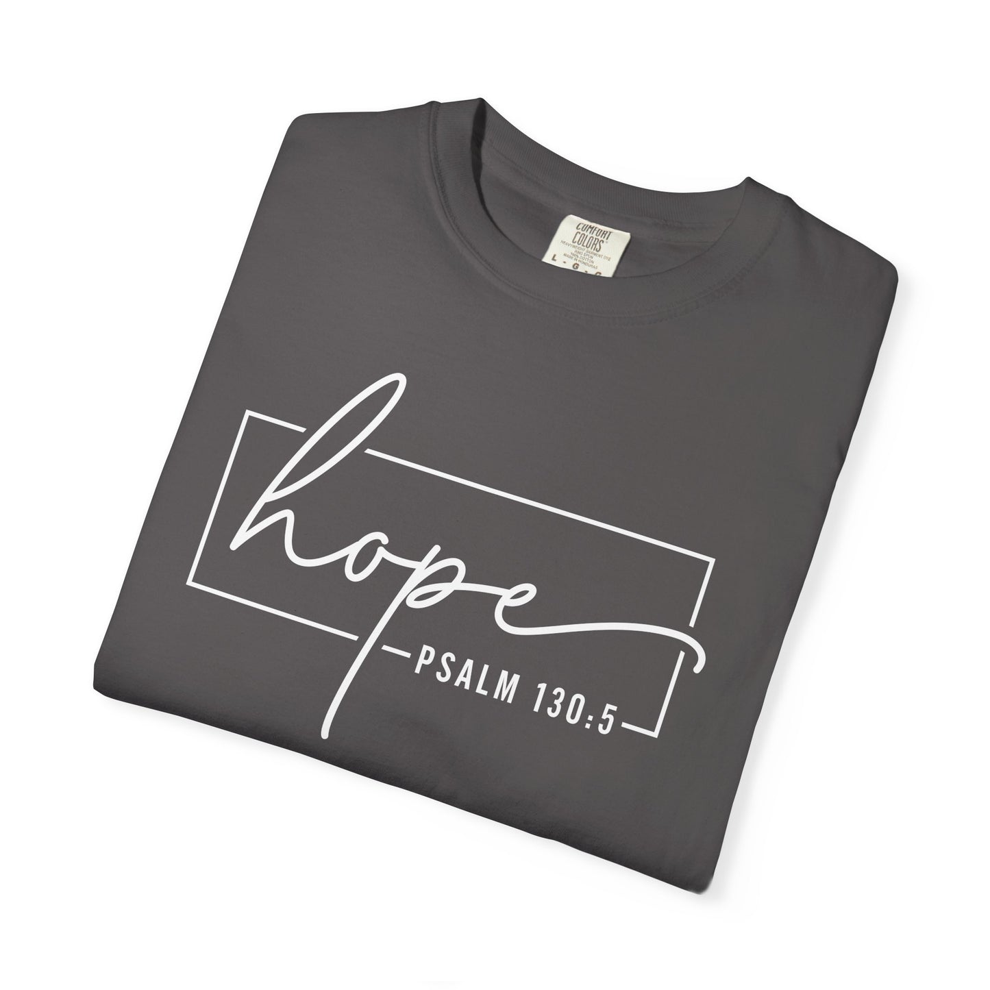 Hope T-Shirt, Garment-Dyed Tee, Inspirational Apparel, Christian Gift, Faith-Based Fashion, Psalm 130:5 Quote Shirt