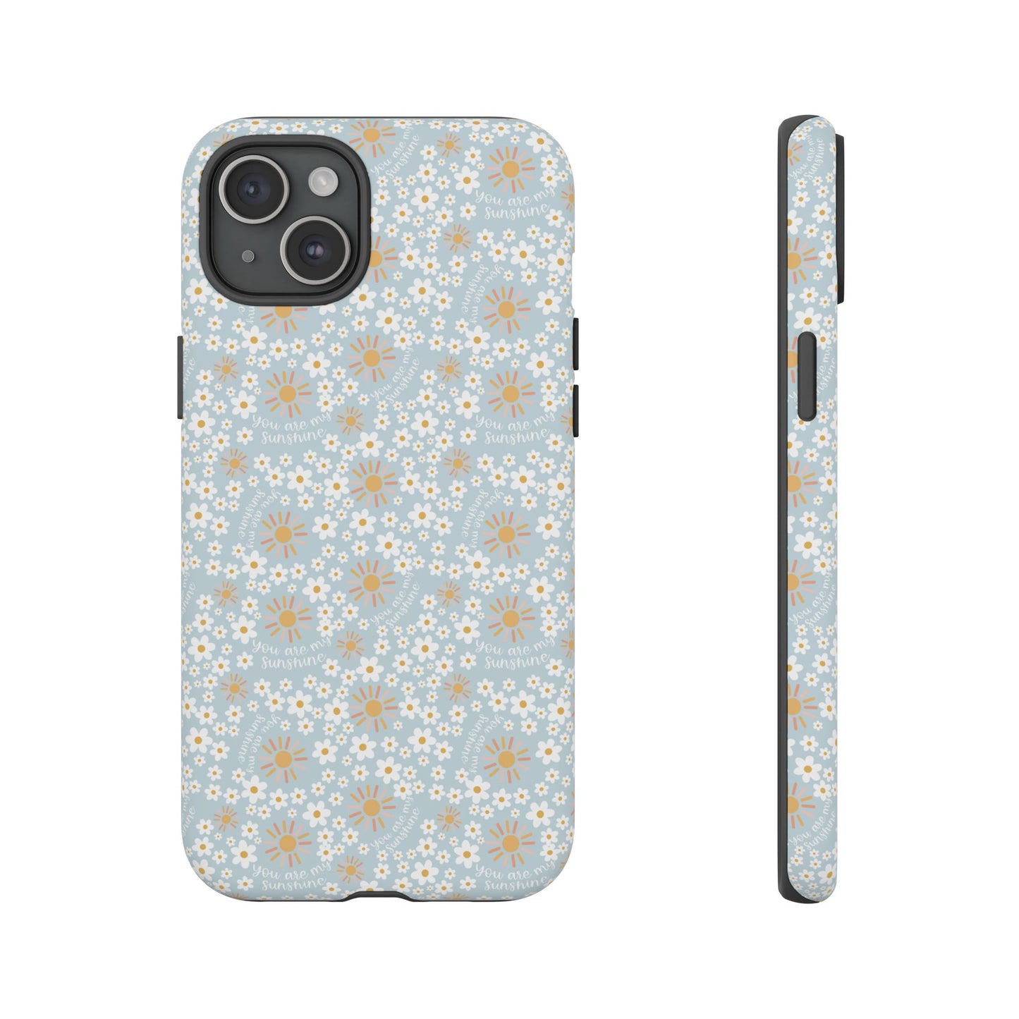 You Are My Sunshine Phone Case - Tough Cases