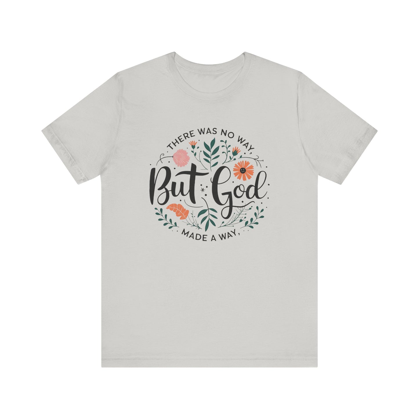 Inspirational Short Sleeve Tee - "But God Made a Way" | Unisex Jersey T-Shirt