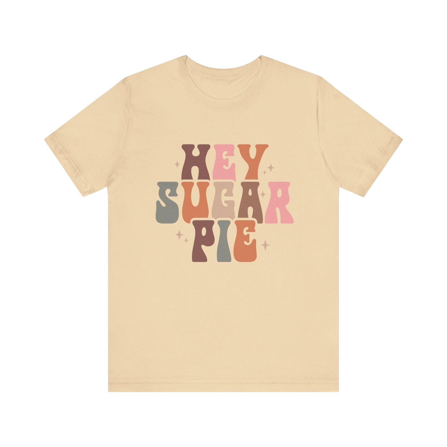 Hey Sugar Pie Unisex Tee - Cute Graphic T-Shirt for Gifts, Valentine's Day, Casual Wear, Birthday Surprise, Friends Celebration