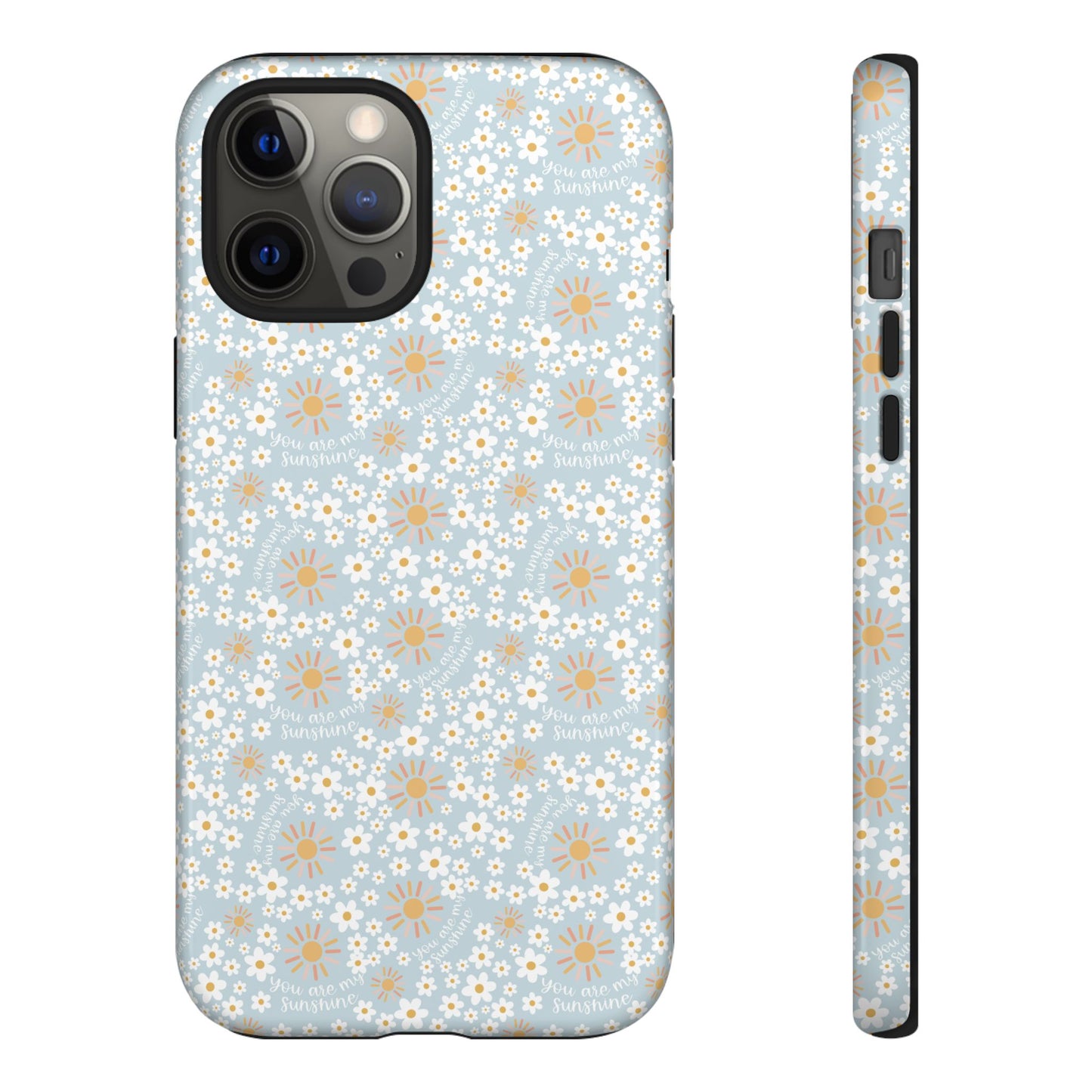 You Are My Sunshine Phone Case - Tough Cases