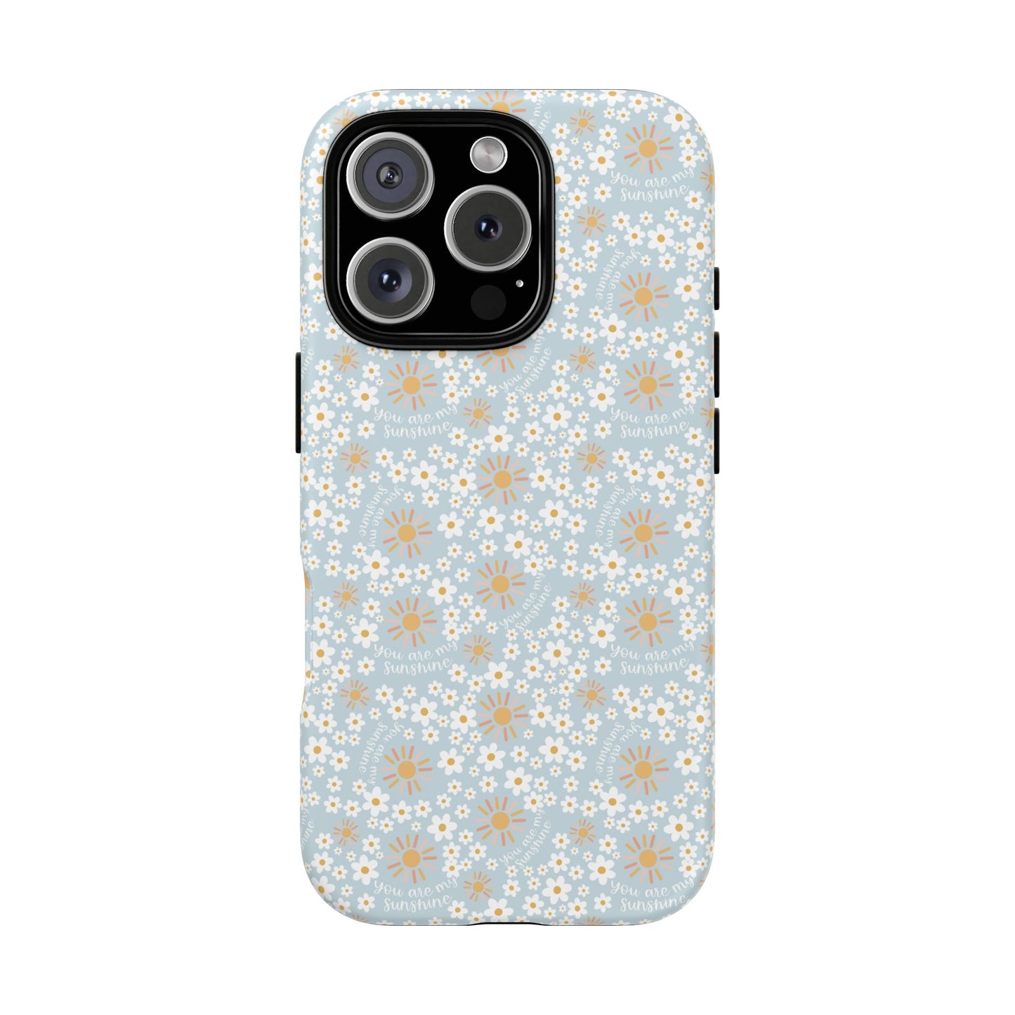 You Are My Sunshine Phone Case - Tough Cases