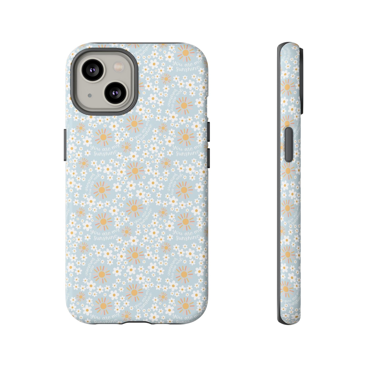 You Are My Sunshine Phone Case - Tough Cases