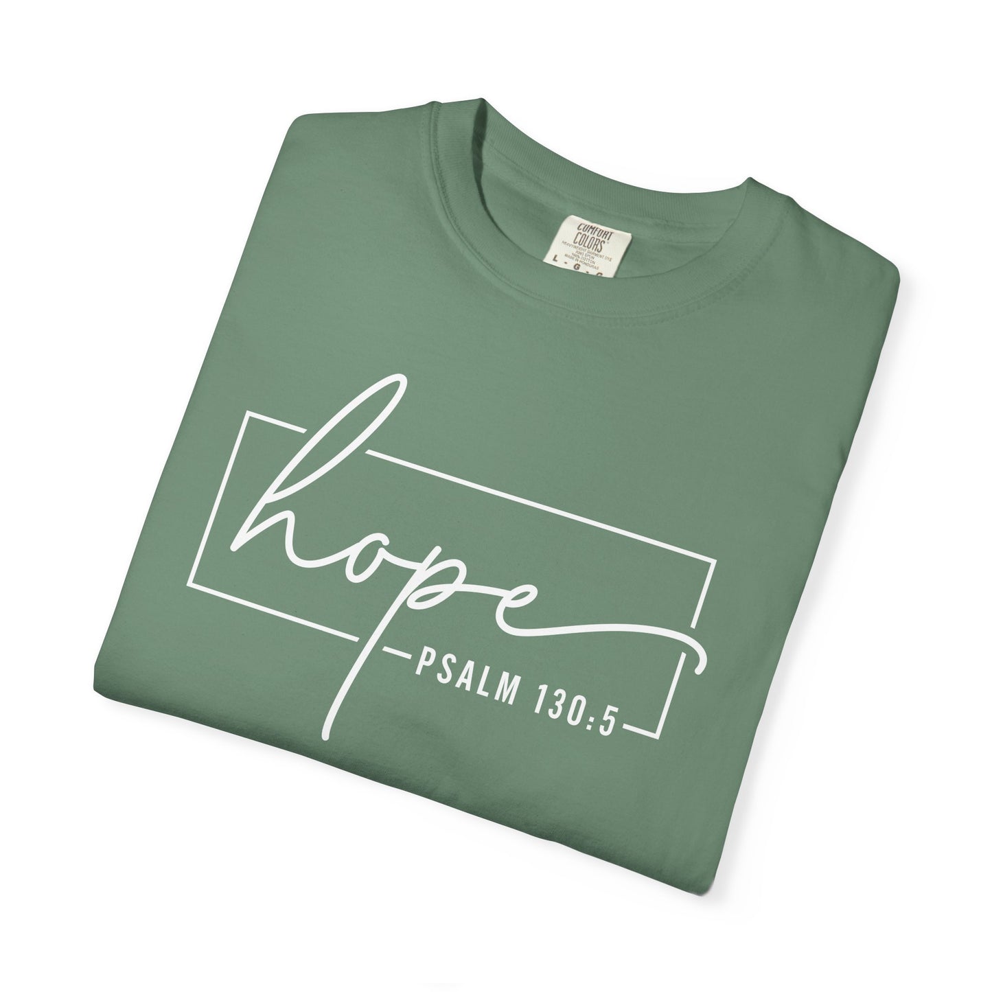 Hope T-Shirt, Garment-Dyed Tee, Inspirational Apparel, Christian Gift, Faith-Based Fashion, Psalm 130:5 Quote Shirt