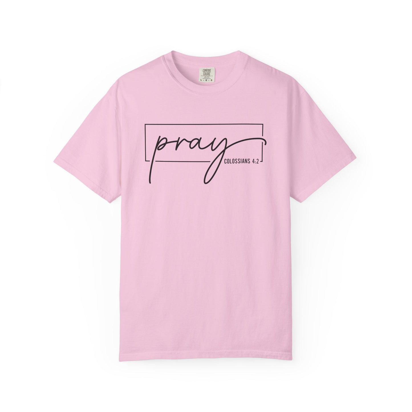 Pray Unisex Garment-Dyed T-Shirt, Faith-based Tee, Inspirational Shirt, Gift for Believers, Casual Faith Wear