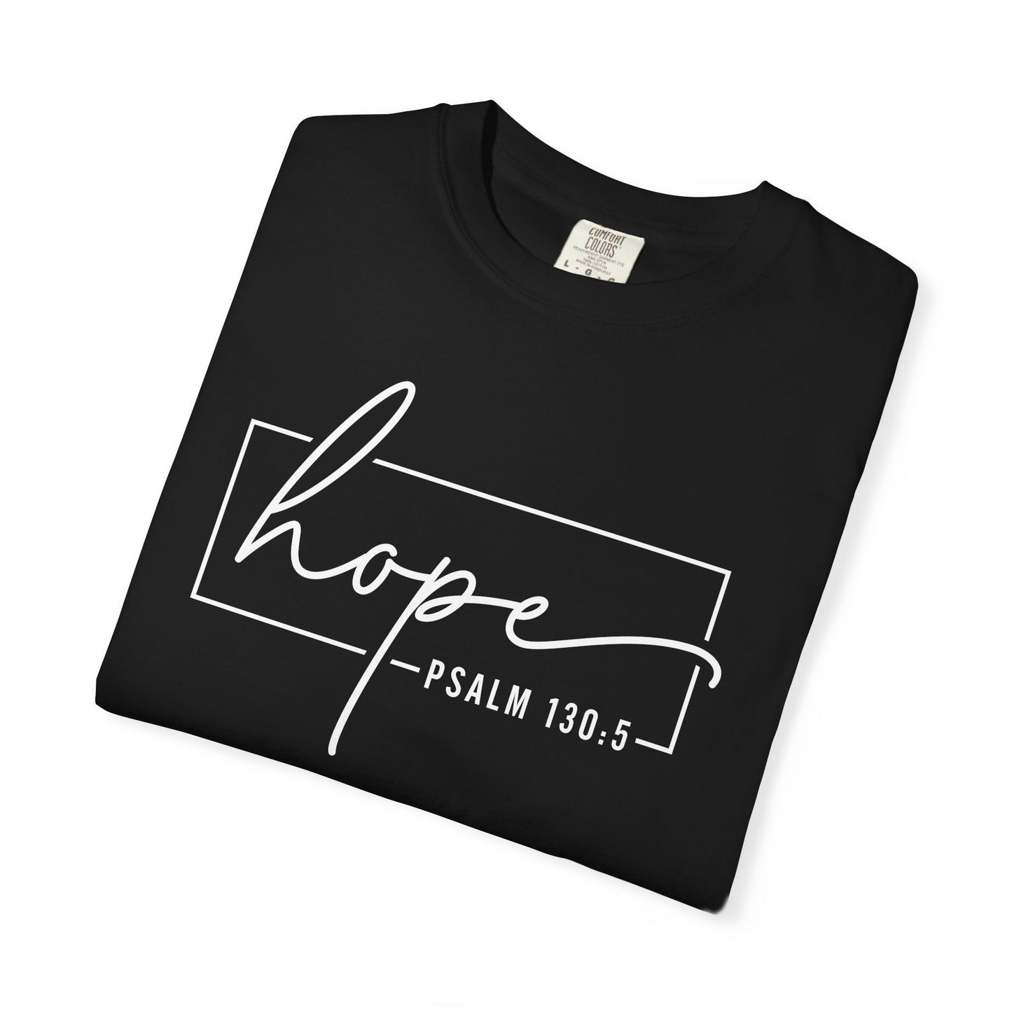 Hope T-Shirt, Garment-Dyed Tee, Inspirational Apparel, Christian Gift, Faith-Based Fashion, Psalm 130:5 Quote Shirt
