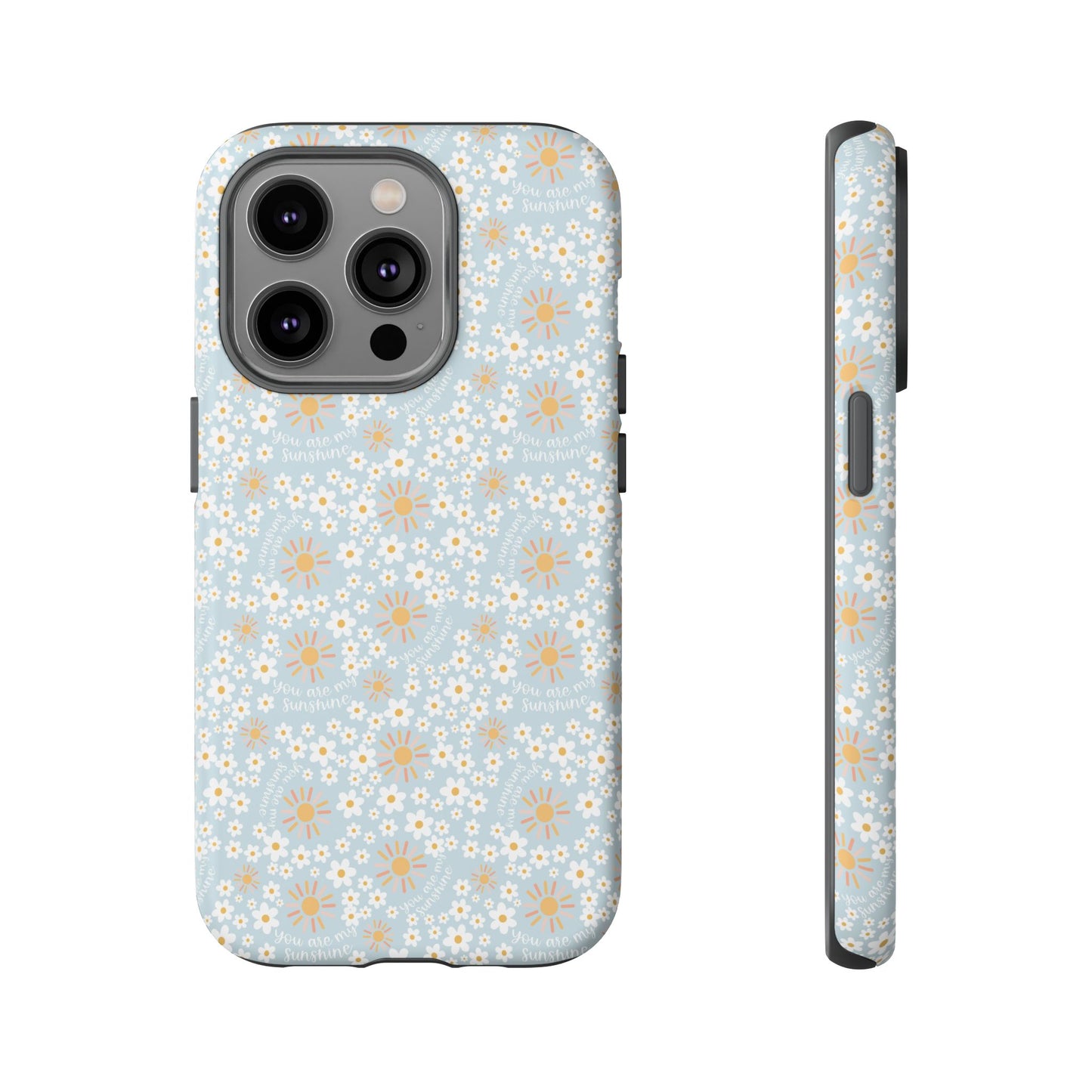 You Are My Sunshine Phone Case - Tough Cases
