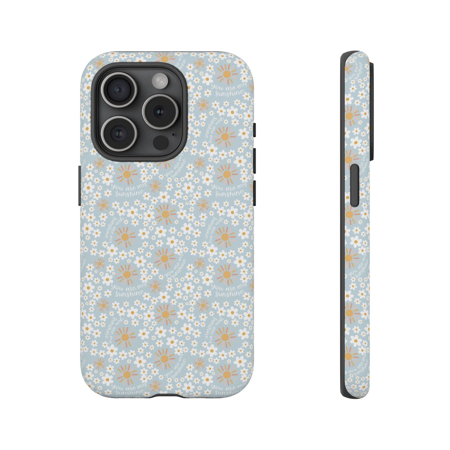 You Are My Sunshine Phone Case - Tough Cases