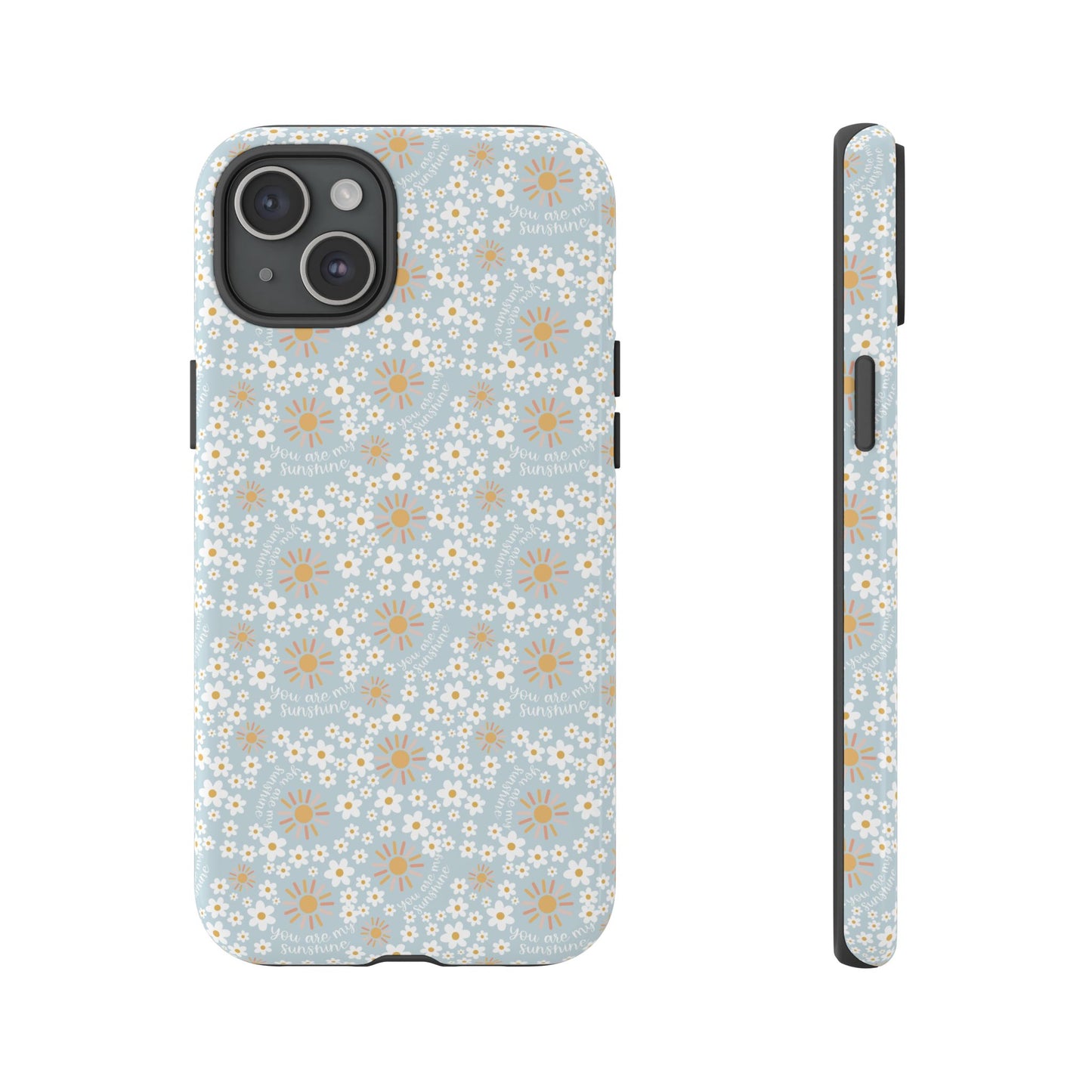 You Are My Sunshine Phone Case - Tough Cases