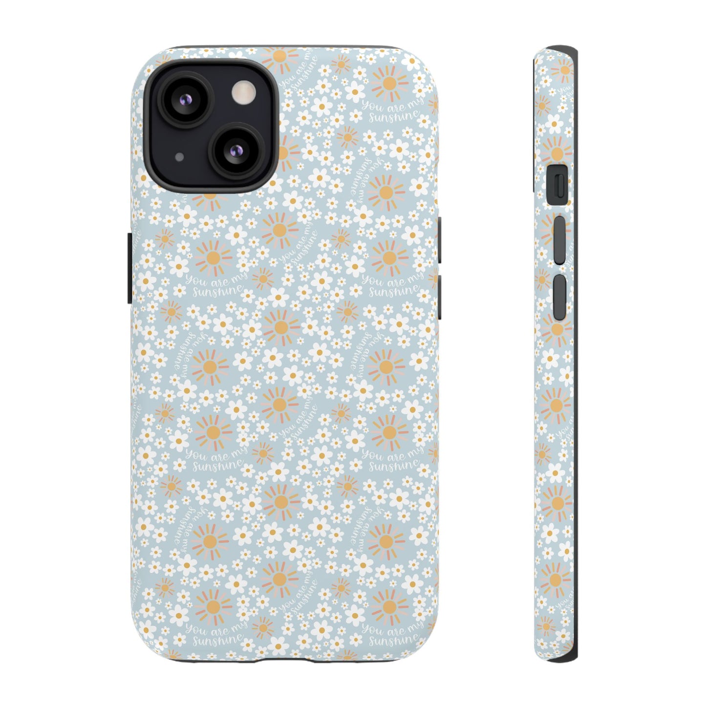You Are My Sunshine Phone Case - Tough Cases