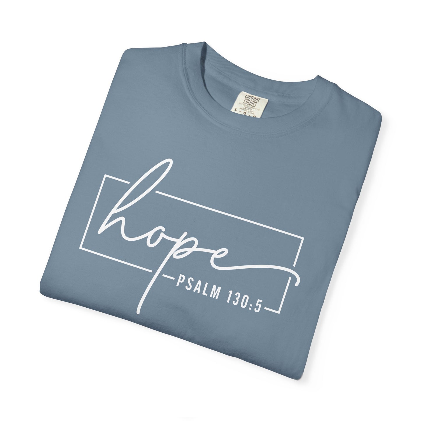 Hope T-Shirt, Garment-Dyed Tee, Inspirational Apparel, Christian Gift, Faith-Based Fashion, Psalm 130:5 Quote Shirt