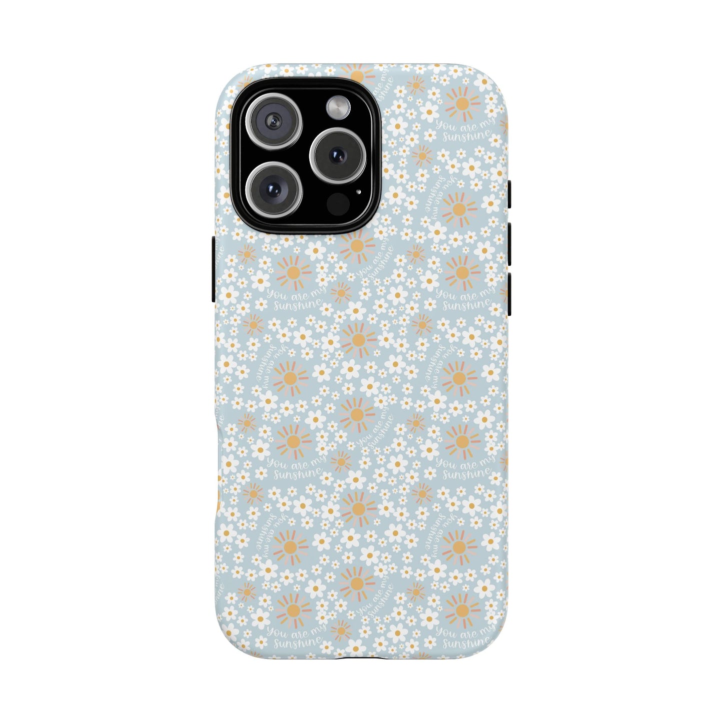 You Are My Sunshine Phone Case - Tough Cases
