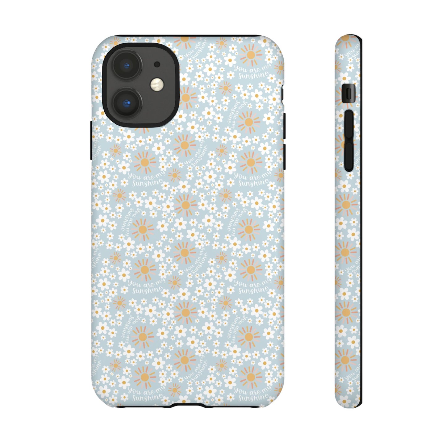 You Are My Sunshine Phone Case - Tough Cases