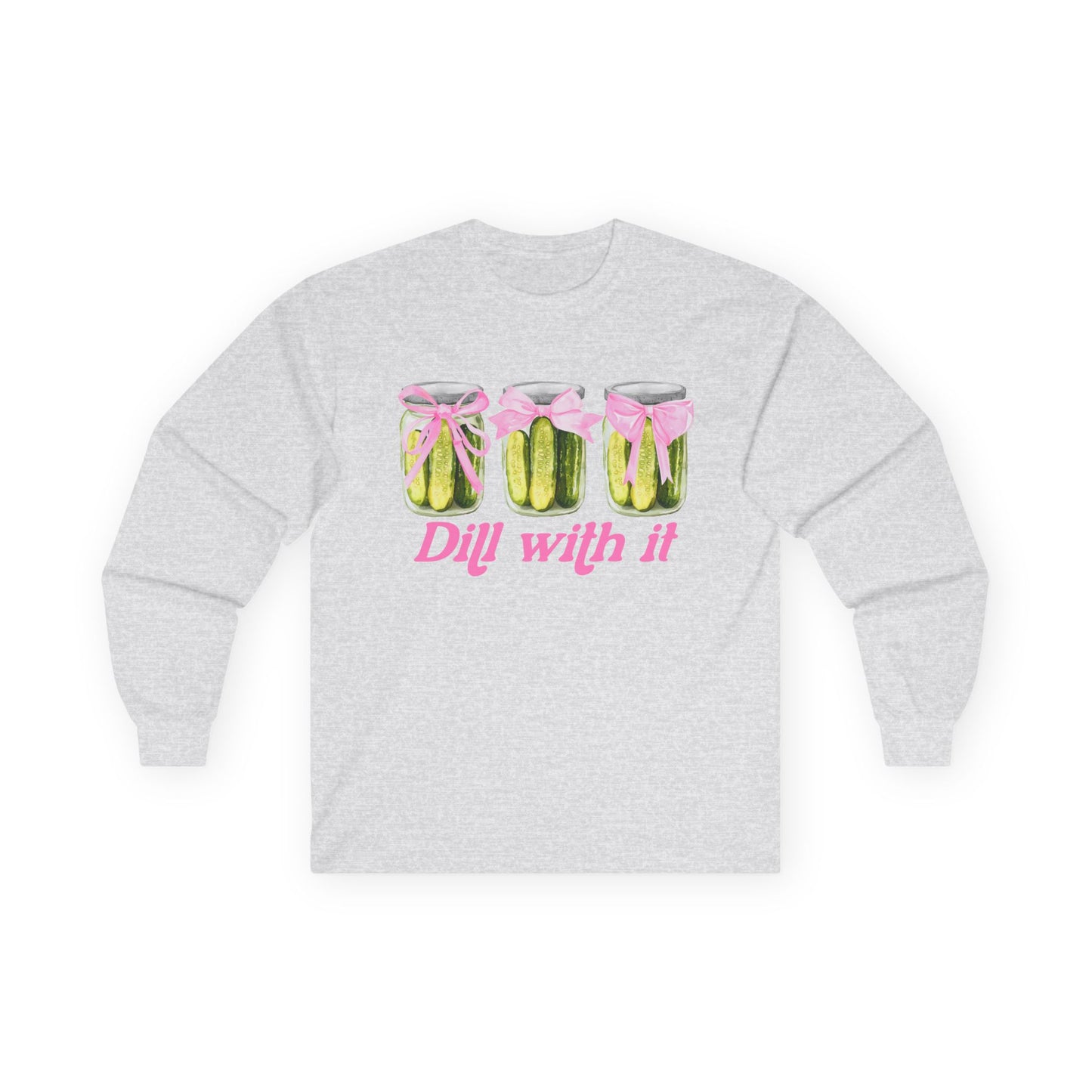 Dill With It Long Sleeve Tee - Unisex Ultra Cotton