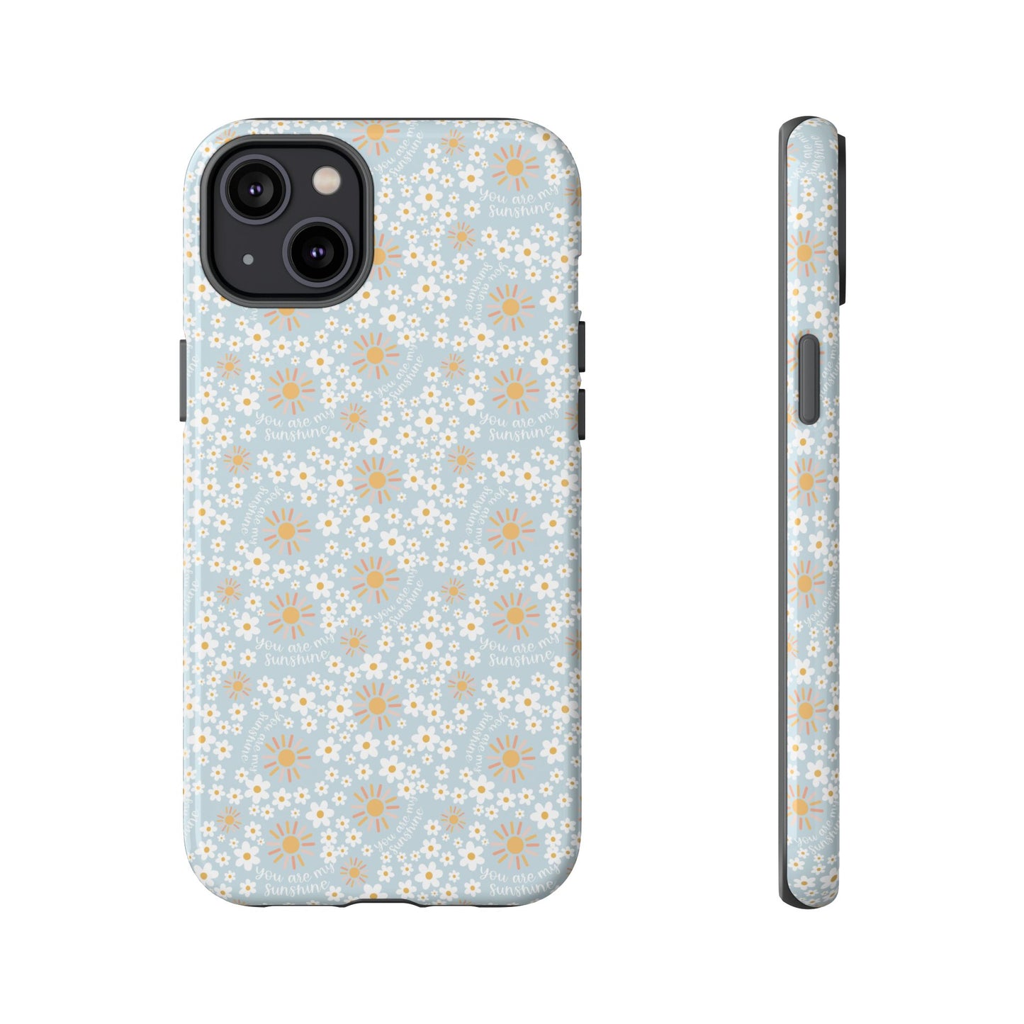 You Are My Sunshine Phone Case - Tough Cases