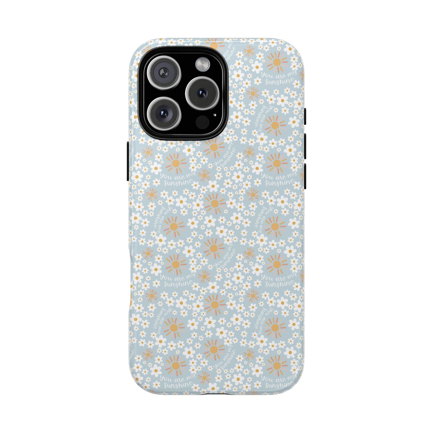 You Are My Sunshine Phone Case - Tough Cases