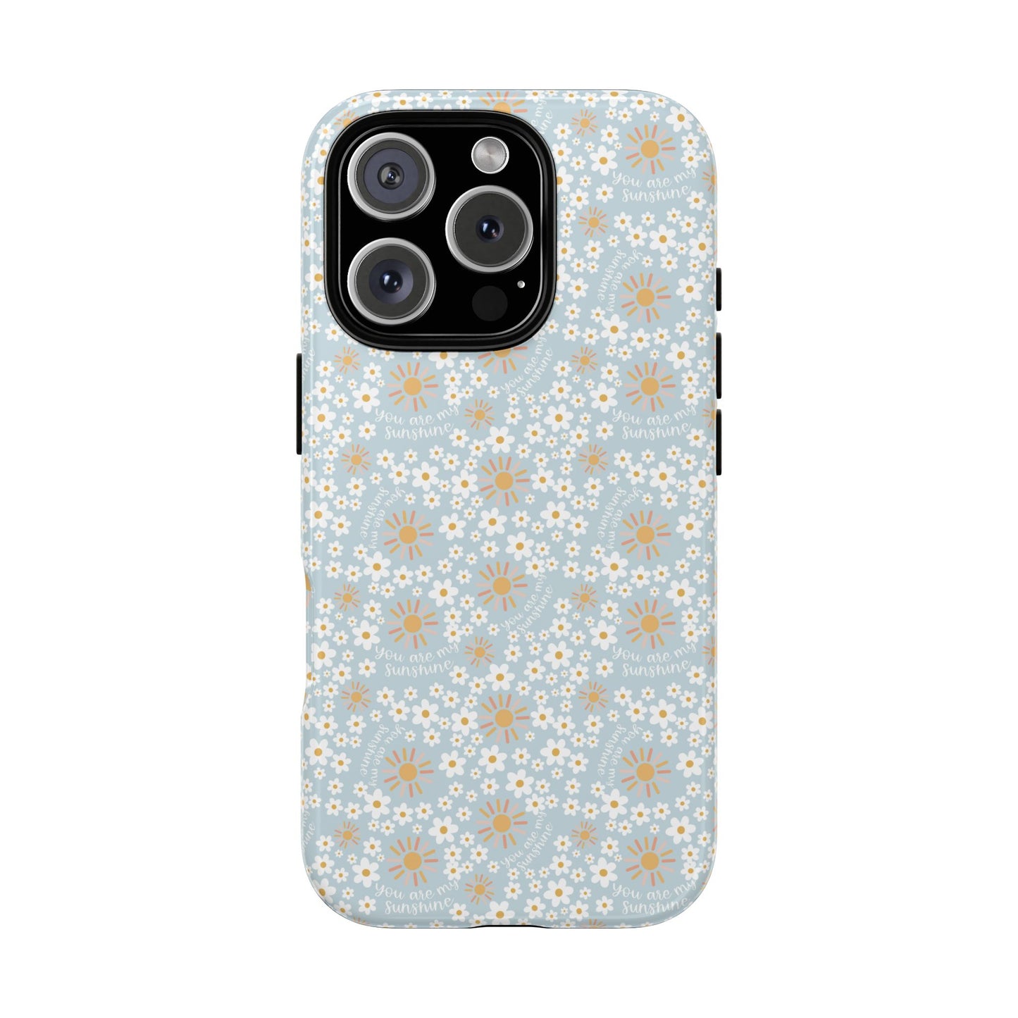 You Are My Sunshine Phone Case - Tough Cases
