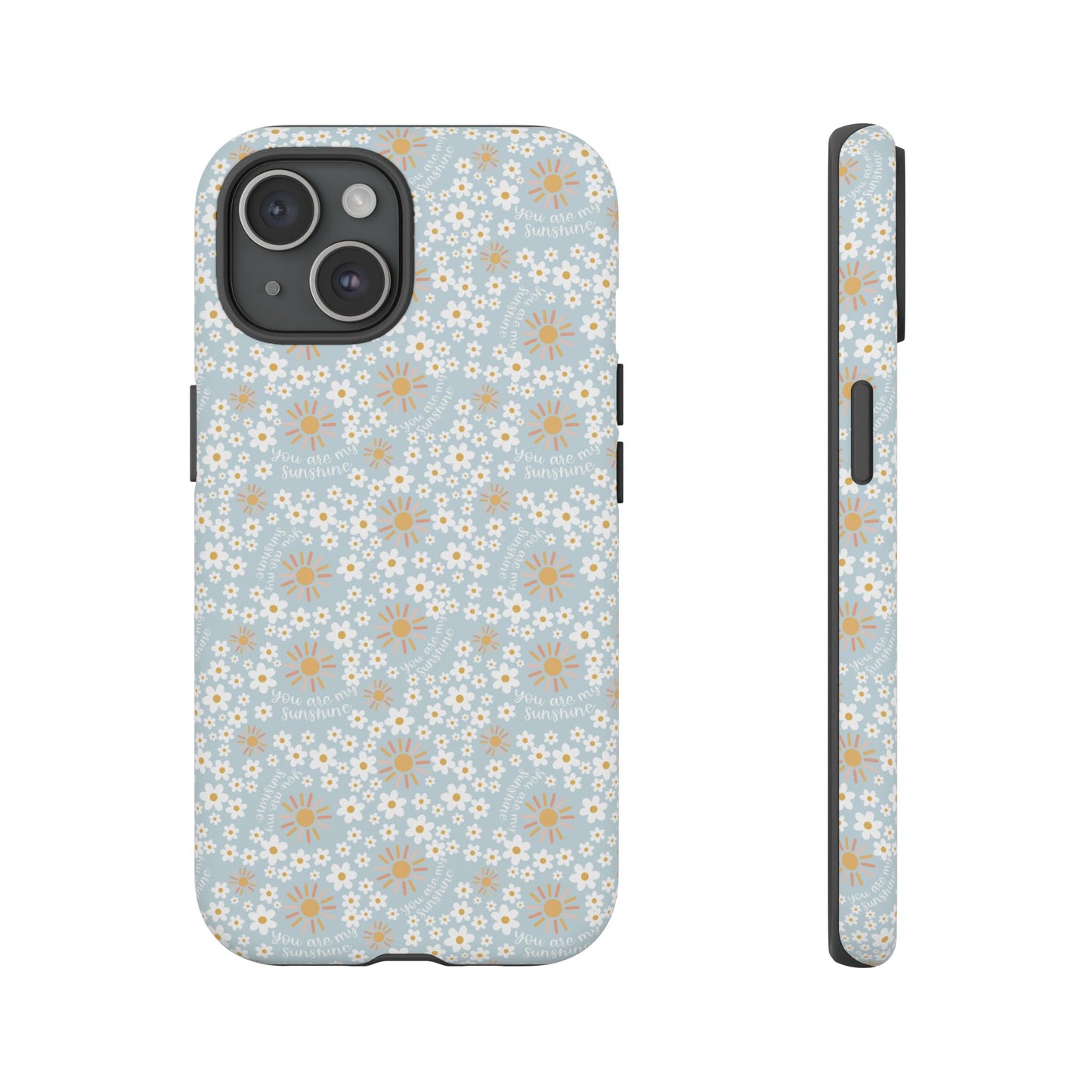 You Are My Sunshine Phone Case - Tough Cases