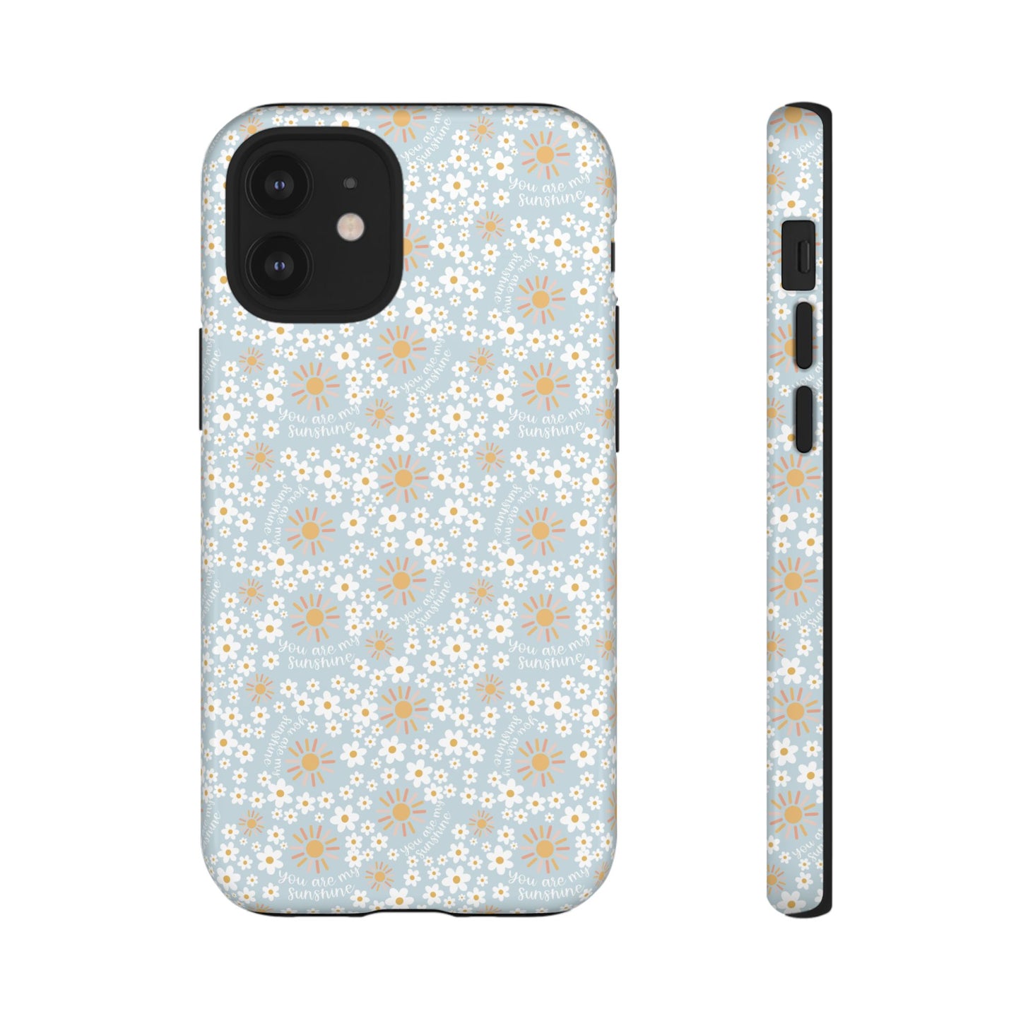 You Are My Sunshine Phone Case - Tough Cases