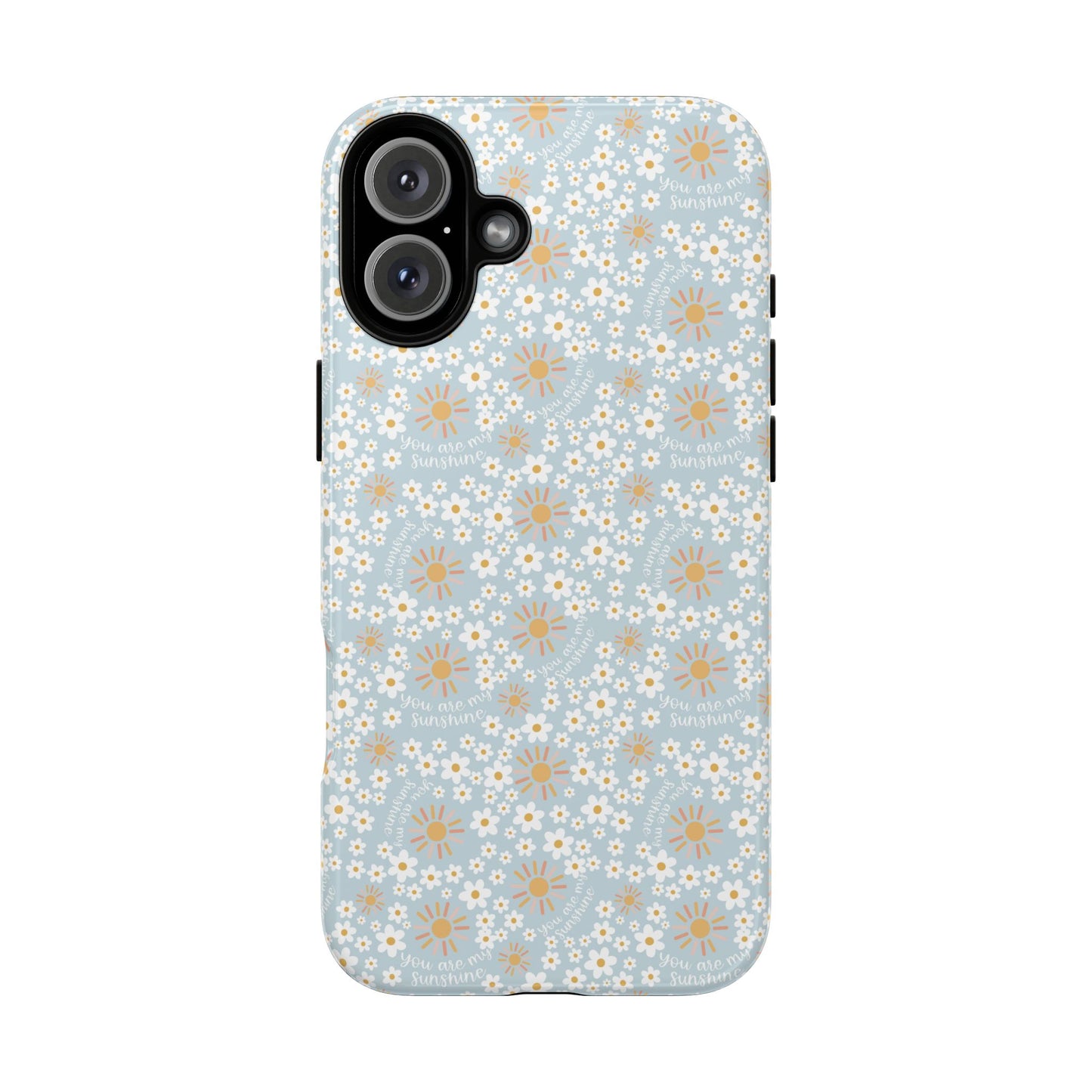 You Are My Sunshine Phone Case - Tough Cases