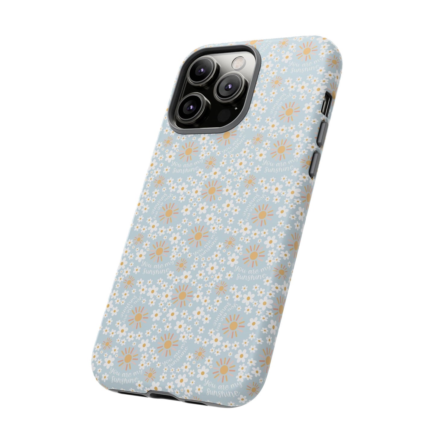 You Are My Sunshine Phone Case - Tough Cases