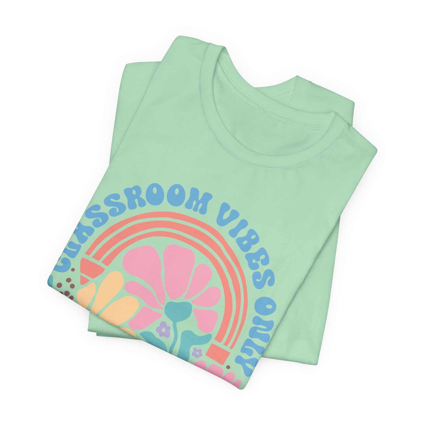 Classroom Vibes Only Unisex Tee - Casual Floral Design for Teachers & Students