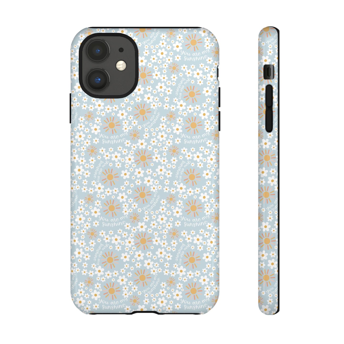 You Are My Sunshine Phone Case - Tough Cases