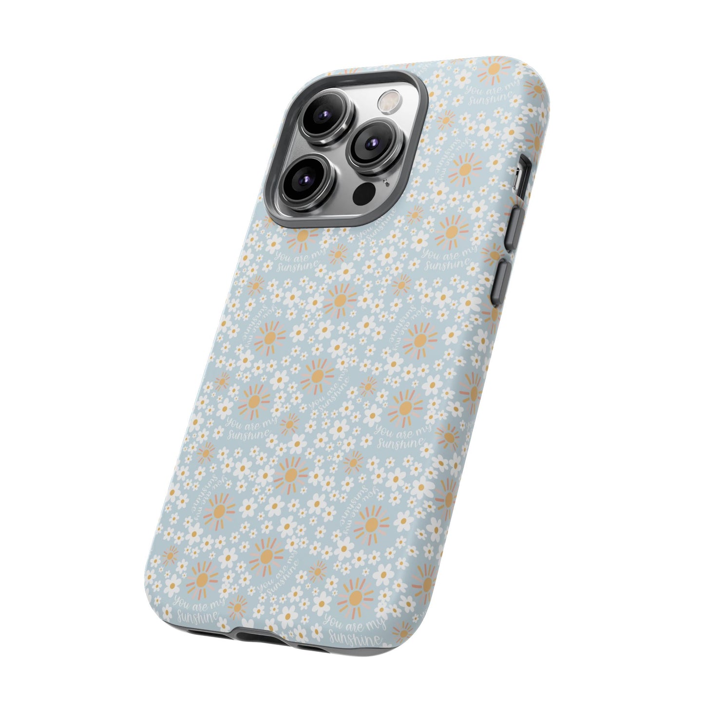 You Are My Sunshine Phone Case - Tough Cases