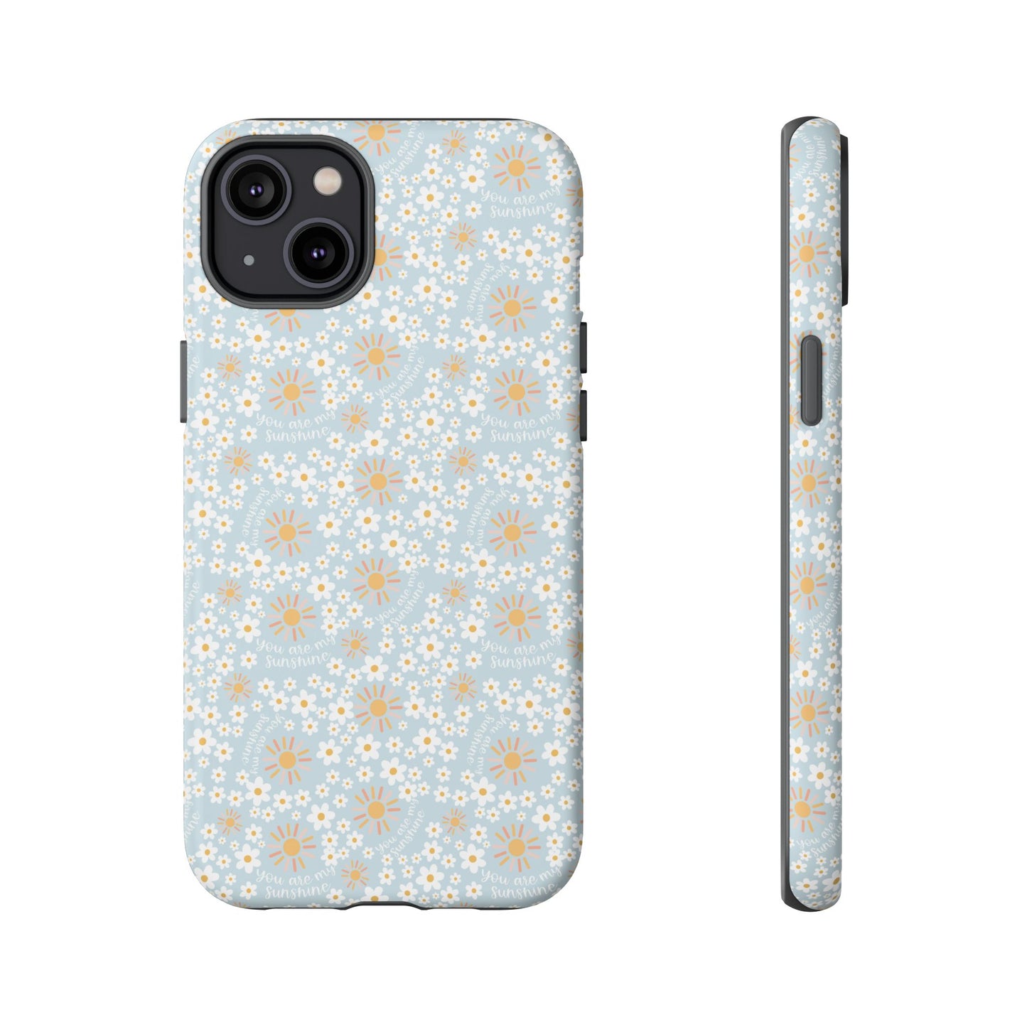 You Are My Sunshine Phone Case - Tough Cases