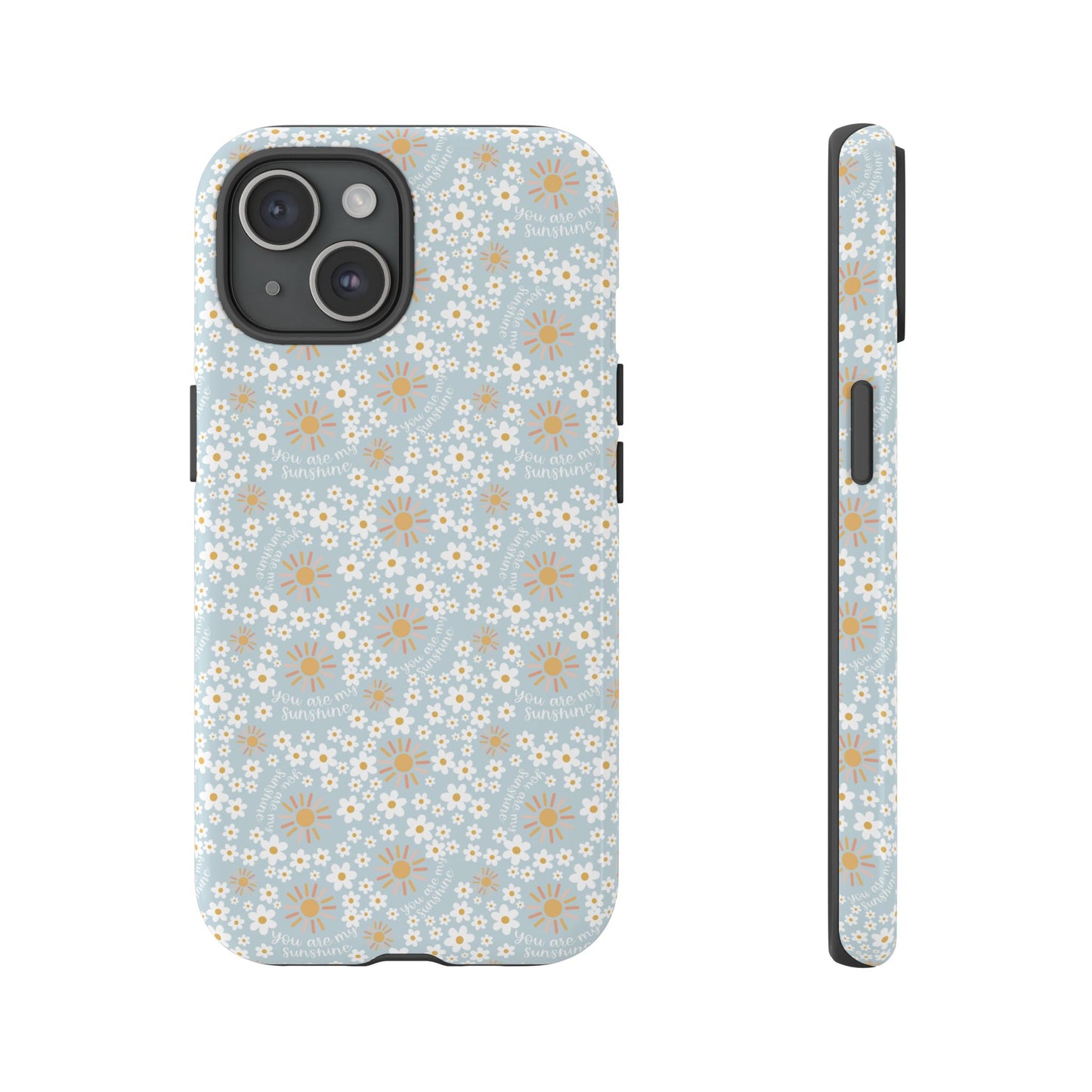 You Are My Sunshine Phone Case - Tough Cases