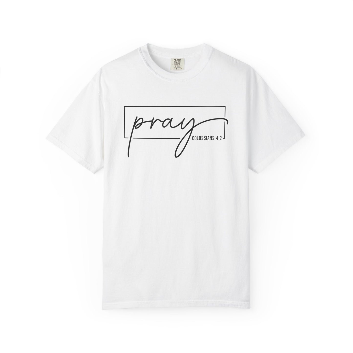 Pray Unisex Garment-Dyed T-Shirt, Faith-based Tee, Inspirational Shirt, Gift for Believers, Casual Faith Wear