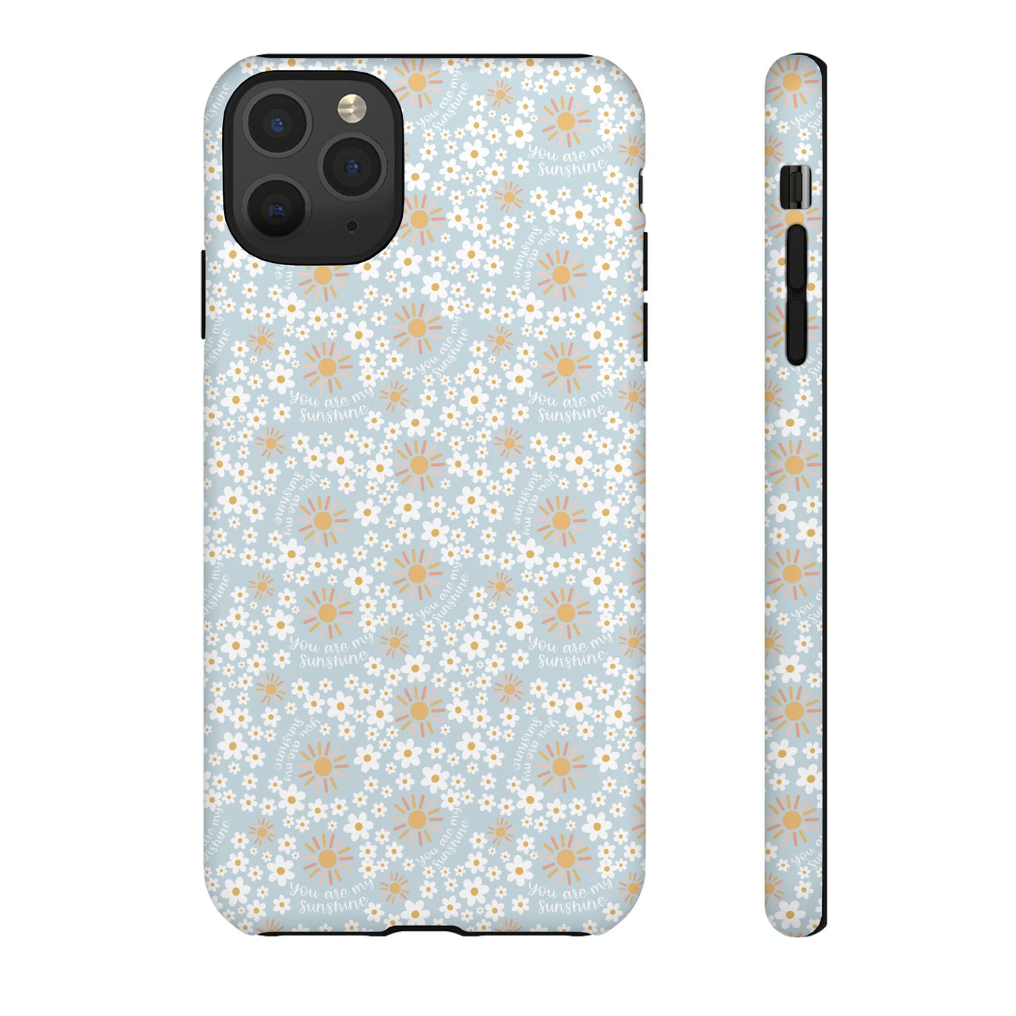You Are My Sunshine Phone Case - Tough Cases