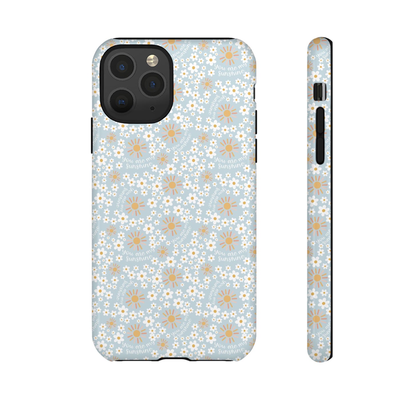 You Are My Sunshine Phone Case - Tough Cases