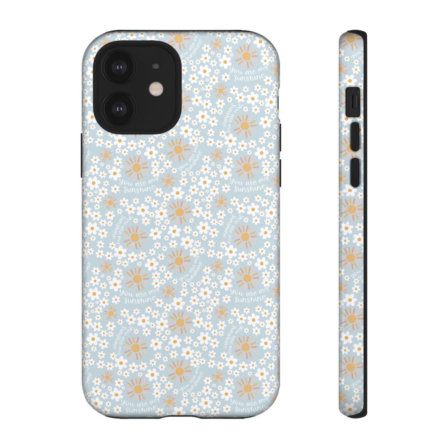 You Are My Sunshine Phone Case - Tough Cases