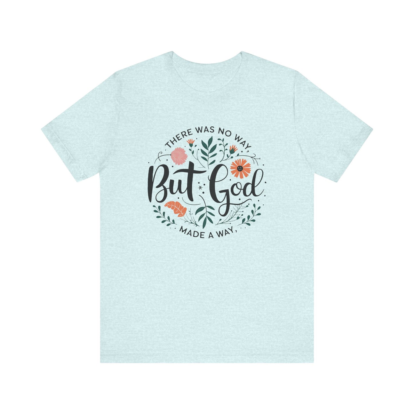 Inspirational Short Sleeve Tee - "But God Made a Way" | Unisex Jersey T-Shirt