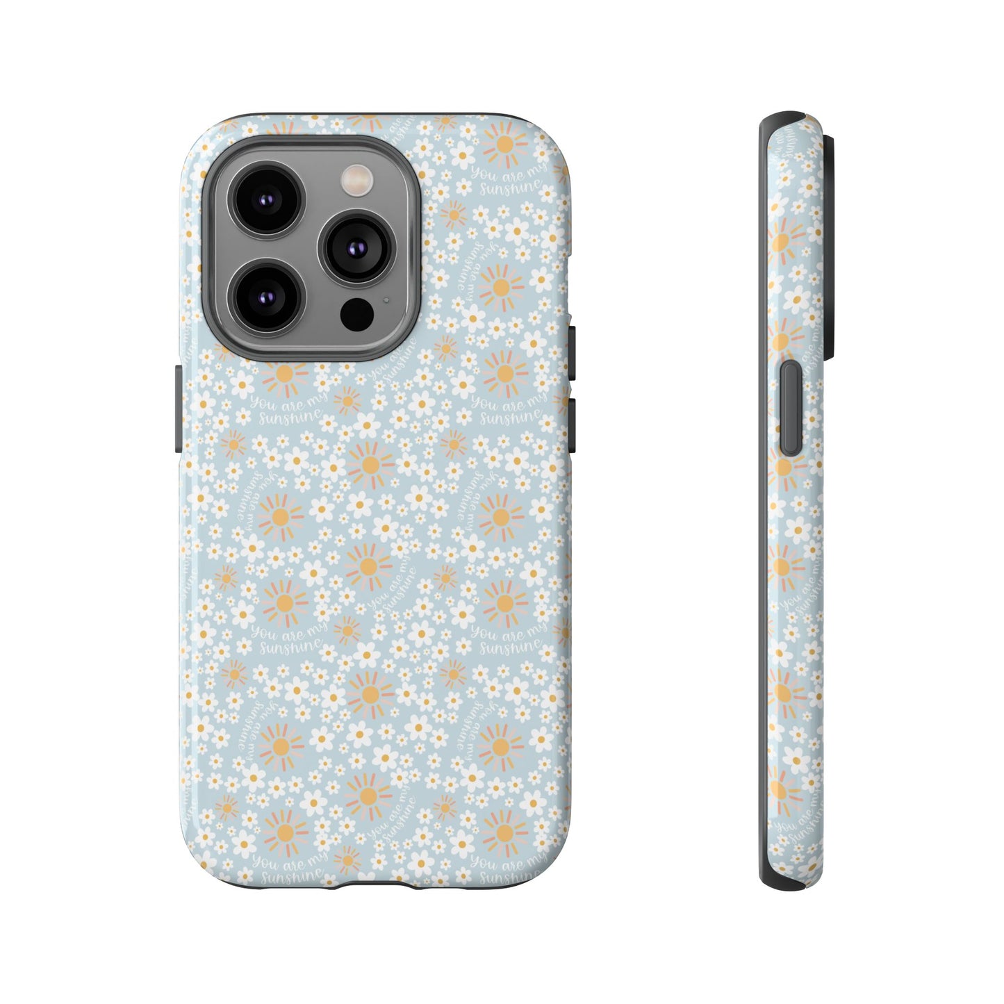 You Are My Sunshine Phone Case - Tough Cases