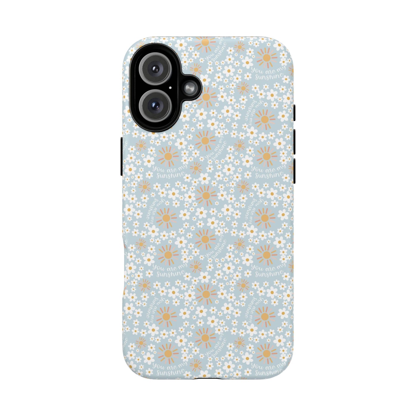 You Are My Sunshine Phone Case - Tough Cases