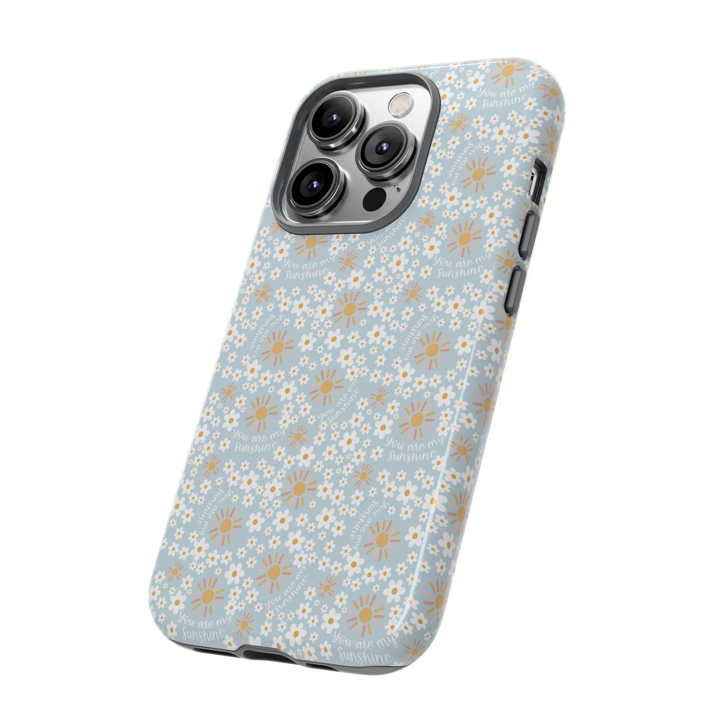 You Are My Sunshine Phone Case - Tough Cases