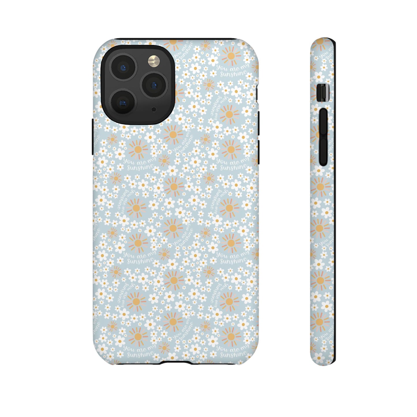 You Are My Sunshine Phone Case - Tough Cases
