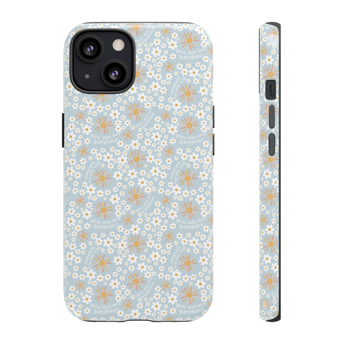 You Are My Sunshine Phone Case - Tough Cases