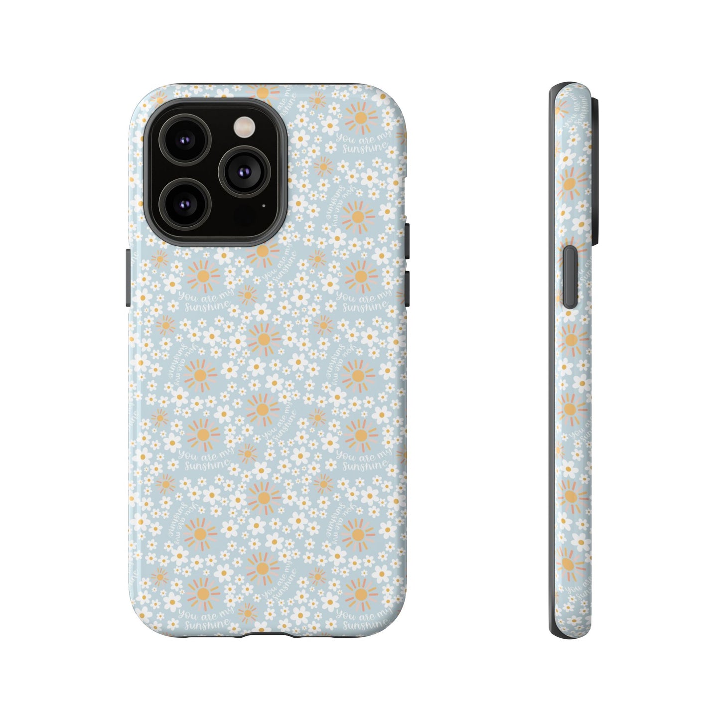 You Are My Sunshine Phone Case - Tough Cases