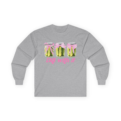 Dill With It Long Sleeve Tee - Unisex Ultra Cotton