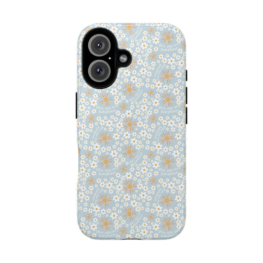 You Are My Sunshine Phone Case - Tough Cases