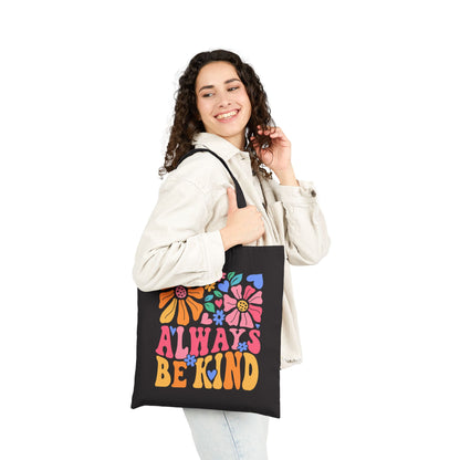 Always Be Kind Tote Bag, Eco-Friendly Shopping Bag, Floral Canvas Bag, Reusable Grocery Tote, Gift for Her, Beach Bag