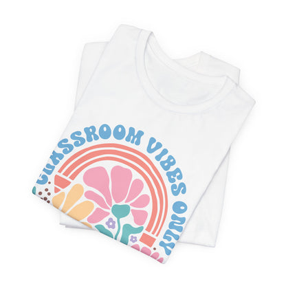 Classroom Vibes Only Unisex Tee - Casual Floral Design for Teachers & Students