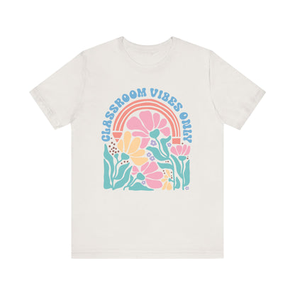 Classroom Vibes Only Unisex Tee - Casual Floral Design for Teachers & Students