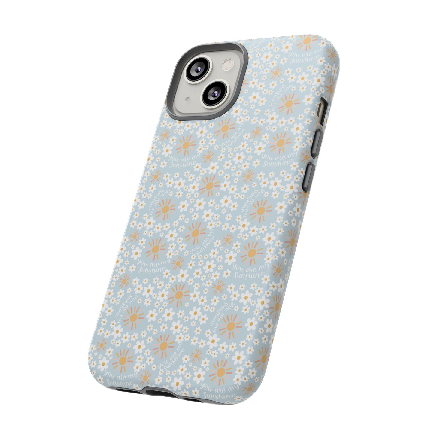 You Are My Sunshine Phone Case - Tough Cases