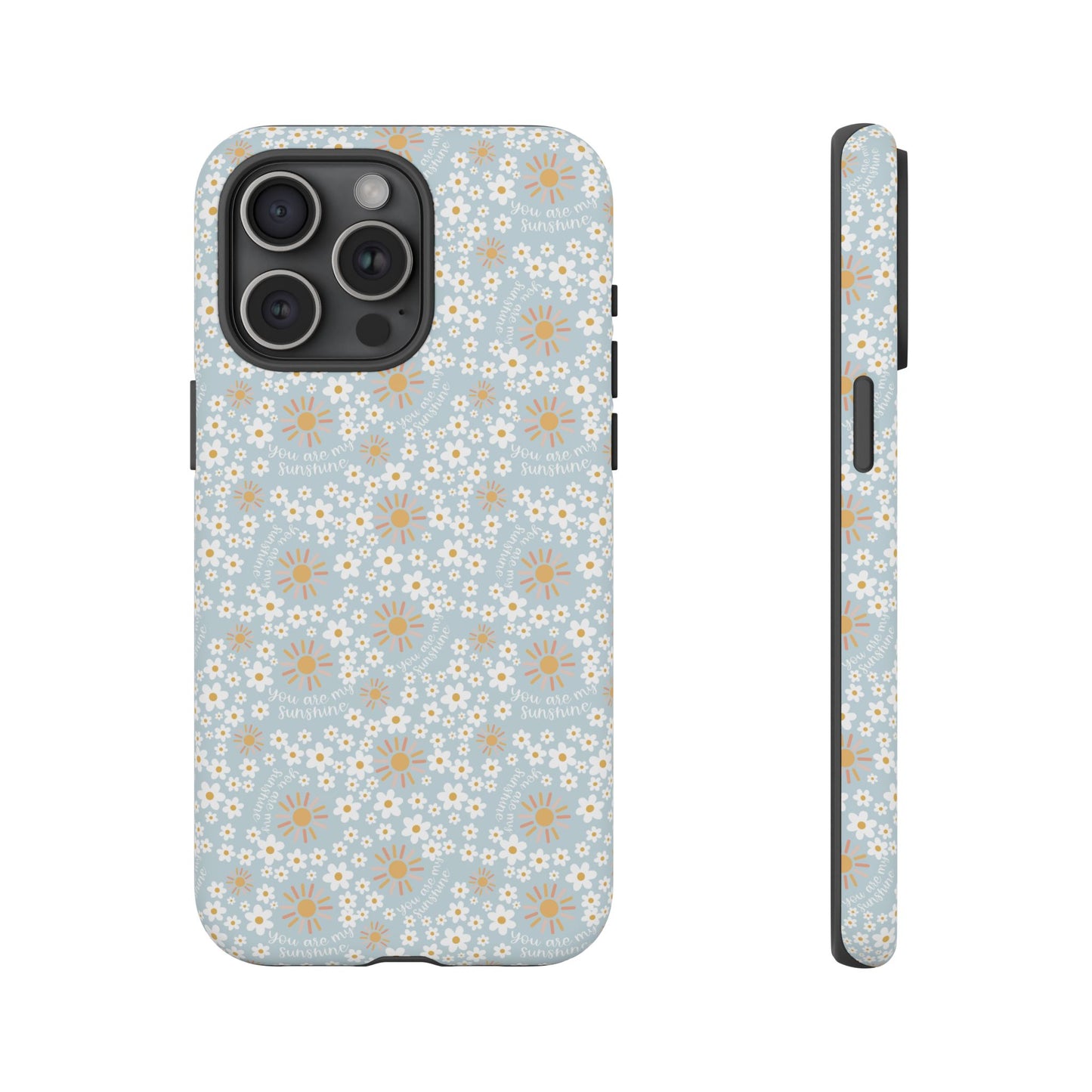 You Are My Sunshine Phone Case - Tough Cases